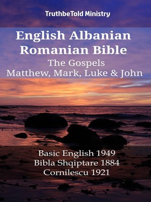 cover image of English Albanian Romanian Bible--The Gospels--Matthew, Mark, Luke & John